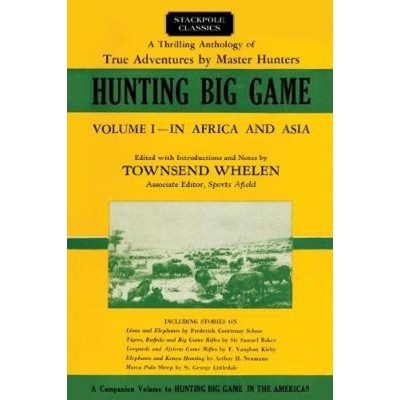 Hunting Big Game by Townsend Whelen